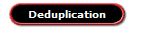 Deduplication