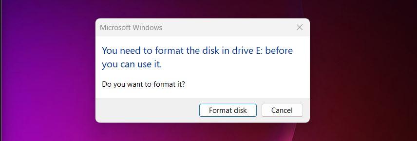 You need to
                                   format the disk in drive before you can use it